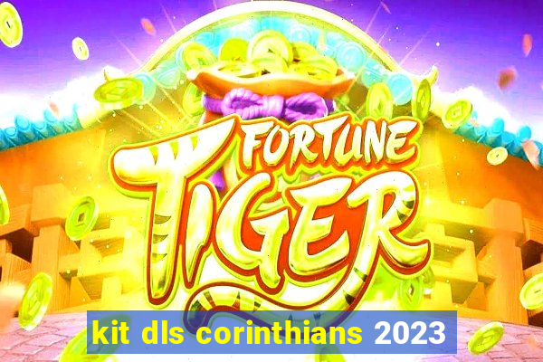 kit dls corinthians 2023